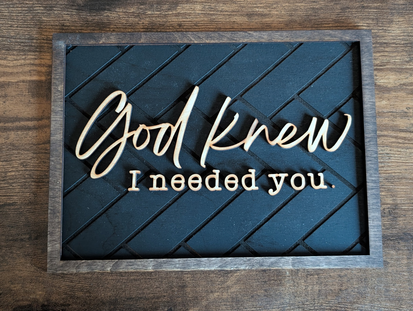 God Knew I Needed You – Layered Wood Wall Art (3 Sizes)