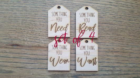 Wooden Gift Tags Made of Wood with - Something You Wear Need Want and Read - Set of 4