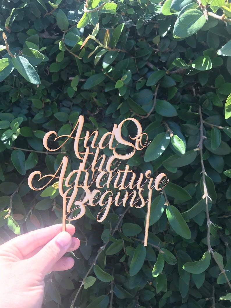 And So the Adventure Begins Wedding or Birthday Or Baby Shower Custom Natural Wood Cake Topper
