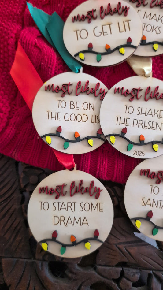 Most Likely Christmas Ornament – Funny Holiday Wood Ornament