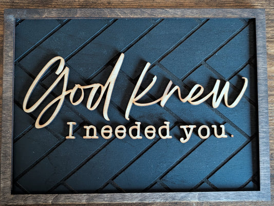 God Knew I Needed You – Layered Wood Wall Art (3 Sizes)